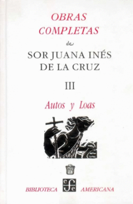 Obras Completas Iii Autos Y Loas El Telar De Las Palabras