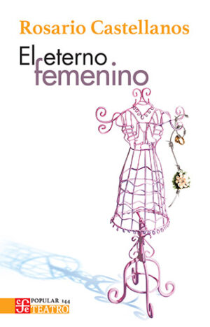 El Eterno Femenino: Farsa