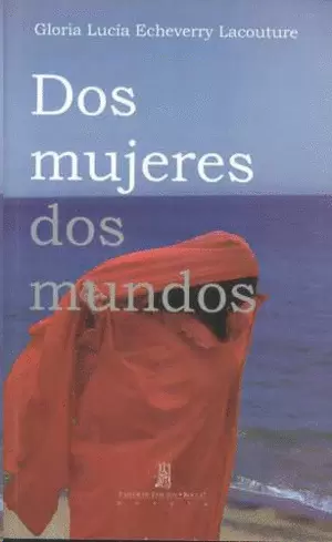 Dos Mujeres, Dos Mundos