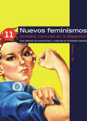 Nuevos Feminismos. Sentidos comunes en la dispersión