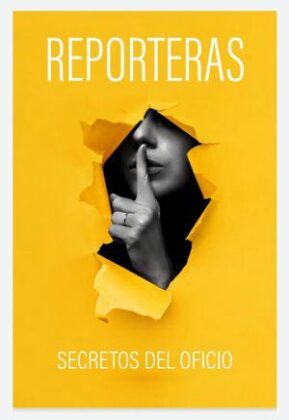 Reporteras: Secretos del oficio